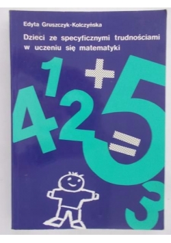 Dzieci ze specyficznymi trudnościami w uczeniu się matematyki