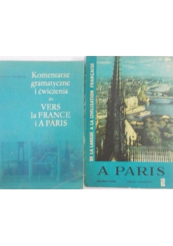 Komentarze gramatyczne i ćwiczenia do Vers la France i A Paris/A Paris