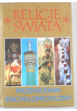 Religie Świata. Przewodnik encyklopedyczny