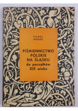 Piśmiennictwo polskie na Śląsku od początków XIX wieku