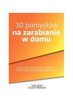 30 pomysłów na zarabianie w domu