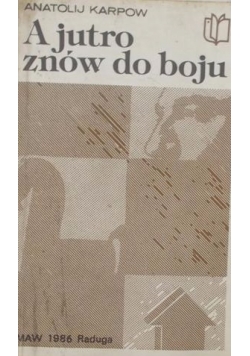 A jutro znów do boju