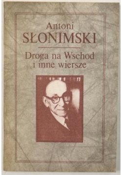 Droga na Wschód i inne wiersze