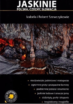Jaskinie. Polska, Czechy, Słowacja