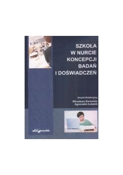 Szkoła w nurcie  koncepcji badań i doświadczeń