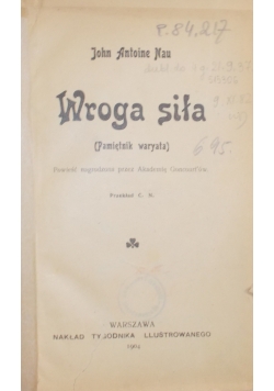 Wroga siła , 1904 r.