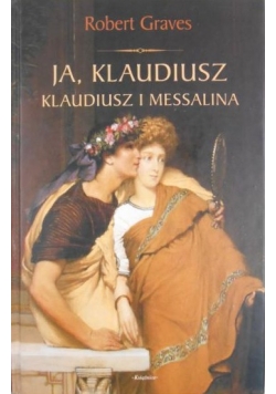 Ja, Klaudiusz. Klaudiusz i Messalina