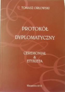 Protokól Dyplomatyczny, Ceremoniał i Etykieta
