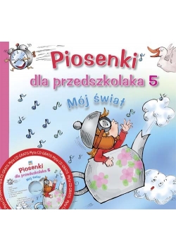Piosenki dla przedszkolaka 5 Mój świat z płytą CD