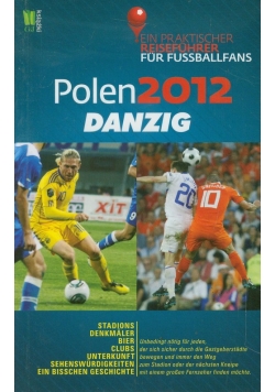 Polen 2012 Danzig Ein praktischer Reisefuhrer fur Fussballfans