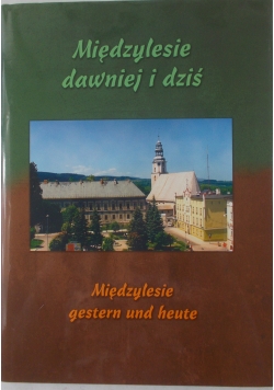 Międzylesie dawniej i dziś