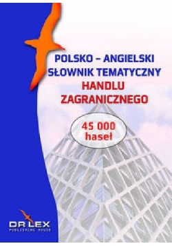 Polsko-angielski słownik tematyczny handlu zagranicznego/ Angielsko-Polski Słownik Skrótów Biznesu M