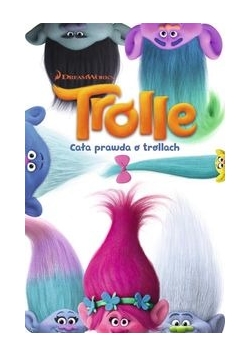 Trolle Cała prawda o trollach