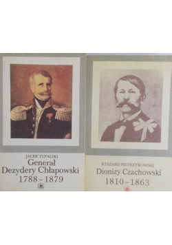 Dionizy Czachowski /Generał Dezydery Chłapowski