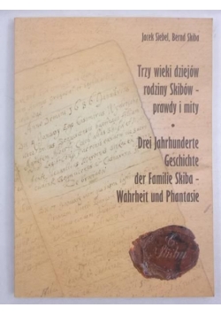 Trzy wieki dziejów rodziny Skibów - prawdy i mity