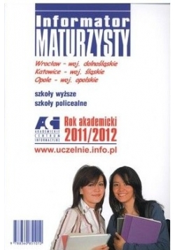 Informator maturzysty, rok akademicki 2011/2012