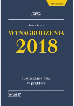 Wynagrodzenia 2018 Rozliczanie płac w praktyce