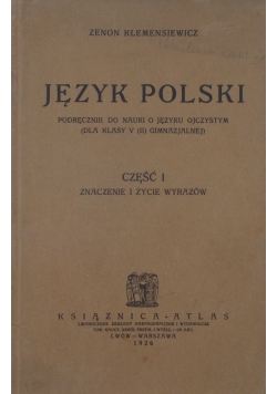 Język polski, część I, znaczenie i życie wyrazów, 1926r.