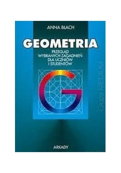 Geometria przegląd wybranych zagadnień dla uczniów i studentów