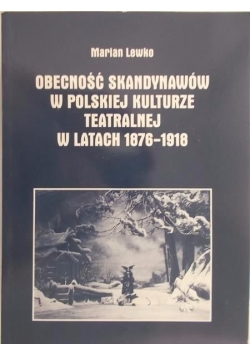 Obecność Skandynawów w Polskiej kulturze teatralnej w latach 1876-1918