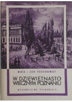 W Dziewiętnastowiecznym Poznaniu