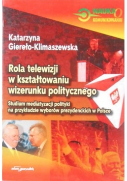 Rola telewizji w kształtowaniu wizerunku politycznego