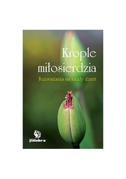 Krople miłosierdzia. Rozważania na każdy dzień