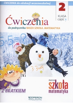Nasza szkoła 2 Matematyka Ćwiczenia z Bratkiem Część 2