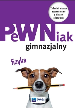 PeWNiak gimnazjalny Fizyka