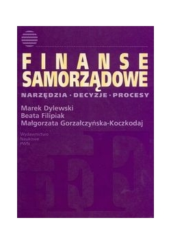Finanse samorządowe Narzędzia, decyzje, procesy