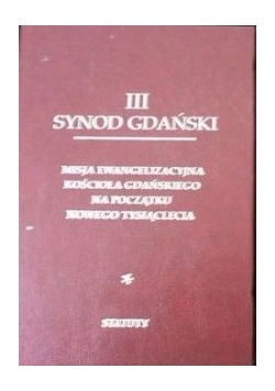 III Synod Gdański. Misja ewangelizacyjna kościoła Gdańskiego na początku nowego tysiąclecia