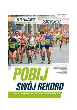 Pobij swój rekord. Skuteczne treningi od 5 km do maratonu dla ambitnych biegaczy, Nowa