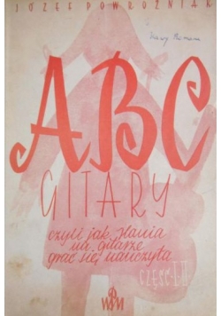 ABC gitary czyli jak Hania na gitarze grać się nauczyła,cz.I, II