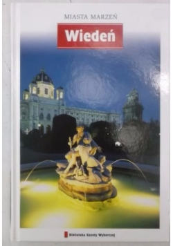 Wiedeń. Miasta Marzeń