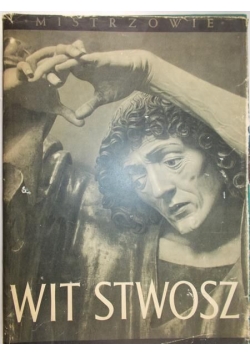 Wit Stwosz. Ołtarz Krakowski.