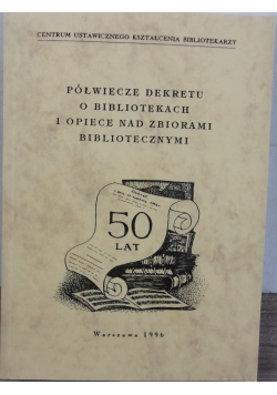 Półwiecze dekretu o bibliotekach i opiece nad zbiorami bibliotecznymi