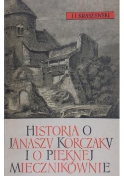 Historia o Januszu Korczaku i o pięknej Miecznikównie