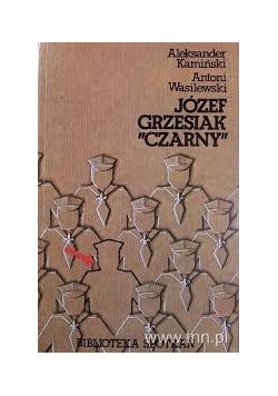 Józef Grzesiak " Czarny"
