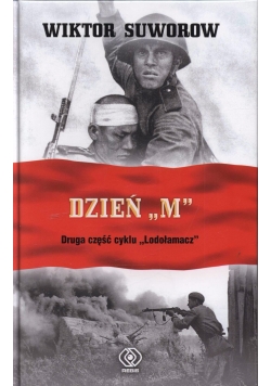Dzień "M". Druga część cyklu "lodołamacz"