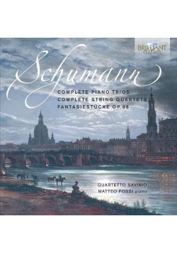 Schumann: Complete Piano Trios And String Quartets