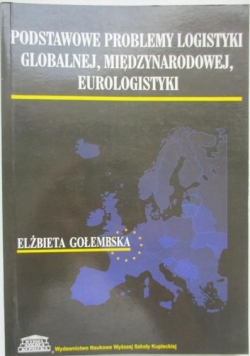 Podstawowe problemy logistyki globalnej, międzynarodowej, eurologistyki