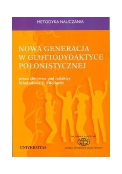 Nowa generacja w glottodydaktyce polonistycznej, Nowa
