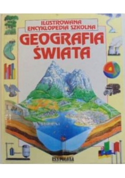 Ilustrowana encyklopedia szkolna - geografia