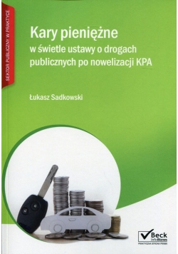 Kary pieniężne w świetle ustawy o drogach publicznych po nowelizacji KPA