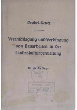 Veranschlagung und Verdingung von Bauarbeiten in der Landeskulturverwaltung, 1941 r.