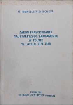 Zakon Franciszkanek Najświętszego Sakramentu w Polsce w latach 1871-1939