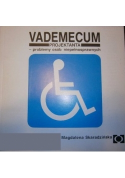 Vademecum projektanta-problemy dla osób niepełnosprawnych