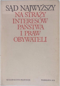 Sąd Najwyższy na straży interesów państwa i praw obywatela