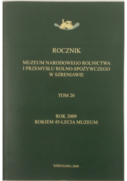 Rocznik Muzeum Narodowego Rolnictwa i przemysłu rolno-spożywczego  Tom 26