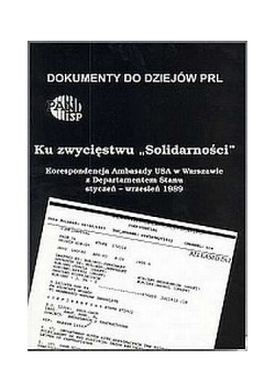 Ku zwycięstwu Solidarności. Korespondencja Ambasady USA w Warszawie z Departamentem Stanu (styczeń - wrzesień 1989), Nowa